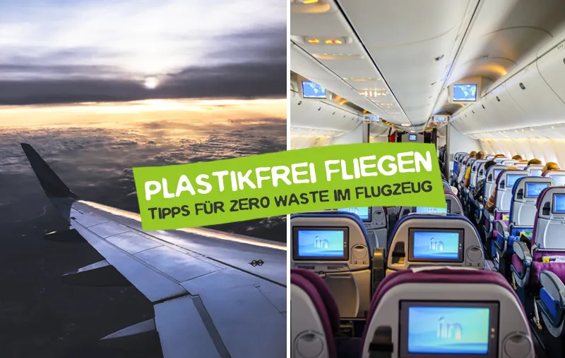 Plastikfrei fliegen – Tipps für Zero Waste im Flugzeug