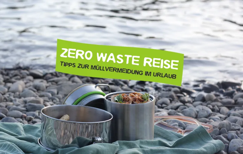 Zero Waste Reise – Tipps um plastikfrei Urlaub zu machen