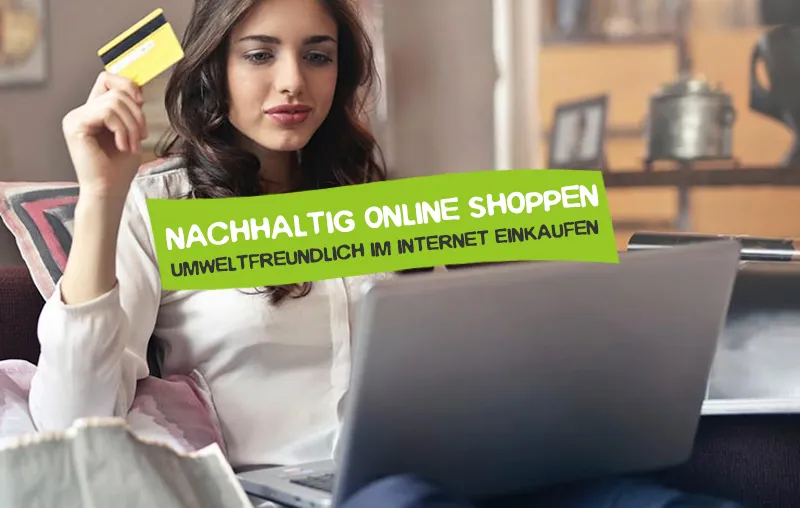 Nachhaltig online Shoppen die besten Tipps