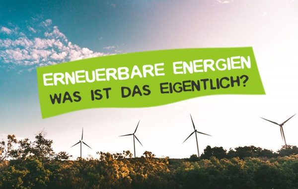 Erneuerbare Energien - Was Ist Das Eigentlich? • CareElite