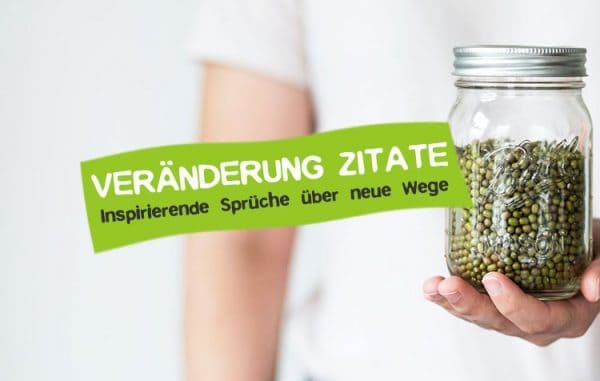 61 Veränderung Zitate Sprüche über neue Wege CareElite