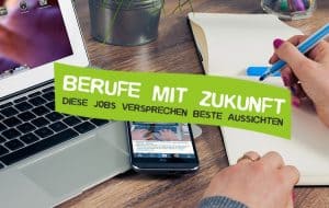 Berufe Mit Zukunft - 10 Jobs Mit Besten Aussichten • CareElite