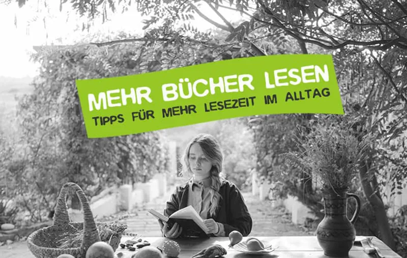 Mehr Bücher lesen: Die besten Tipps für tägliches Lesen und mehr Lesezeit