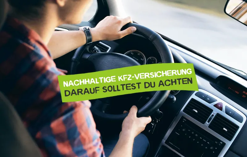 Nachhaltige Kfz Versicherung mit grüner Philosophie