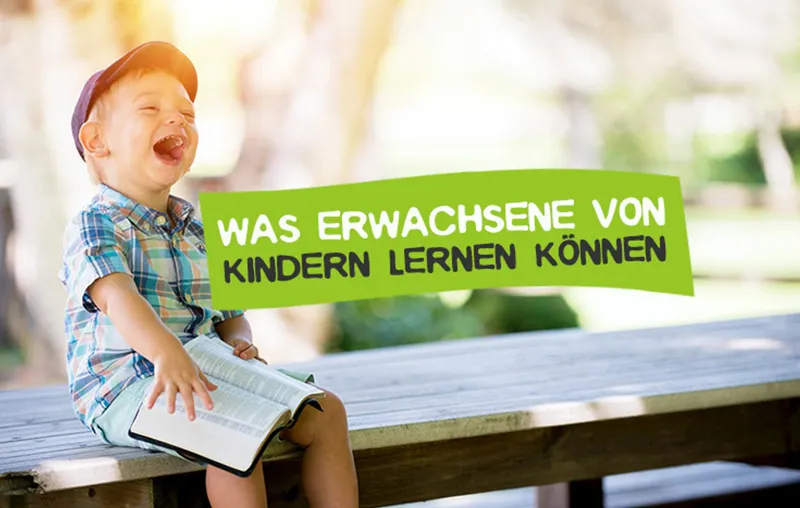 Was Erwachsene von Kindern lernen können