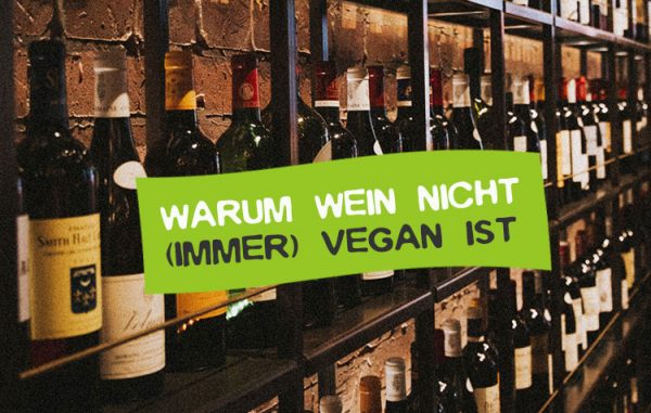 Warum Wein Nicht (immer) Vegan Und Vegetarisch Ist • CareElite