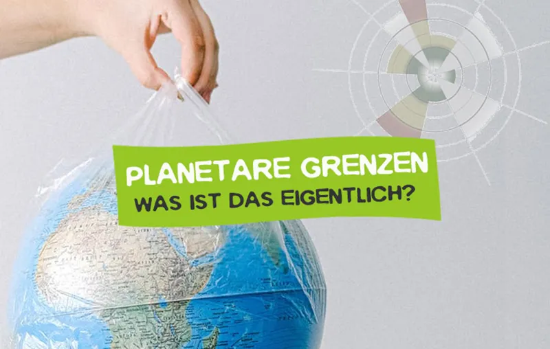 Planetare Grenzen – Was versteht man darunter?