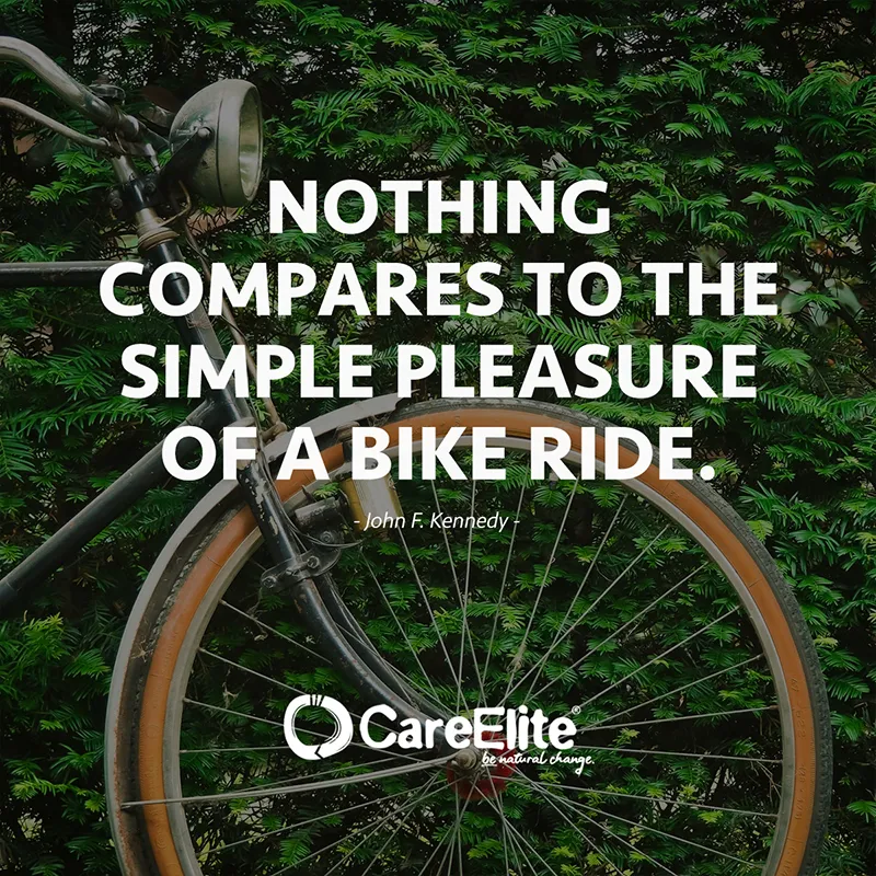 "Nothing compares to the simple pleasure of a bike ride." (John F. Kennedy)