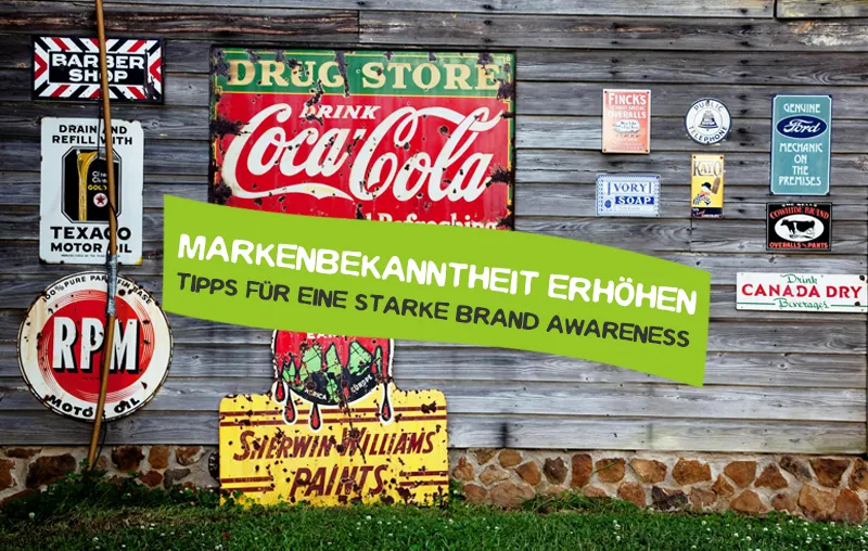 Markenbekanntheit erhöhen – Die besten Tipps für eine starke Brand Awareness