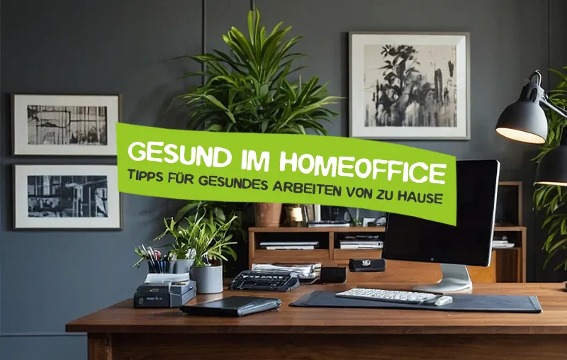 Gesund im Homeoffice – Die besten Tipps für gesundes Arbeiten von zu Hause