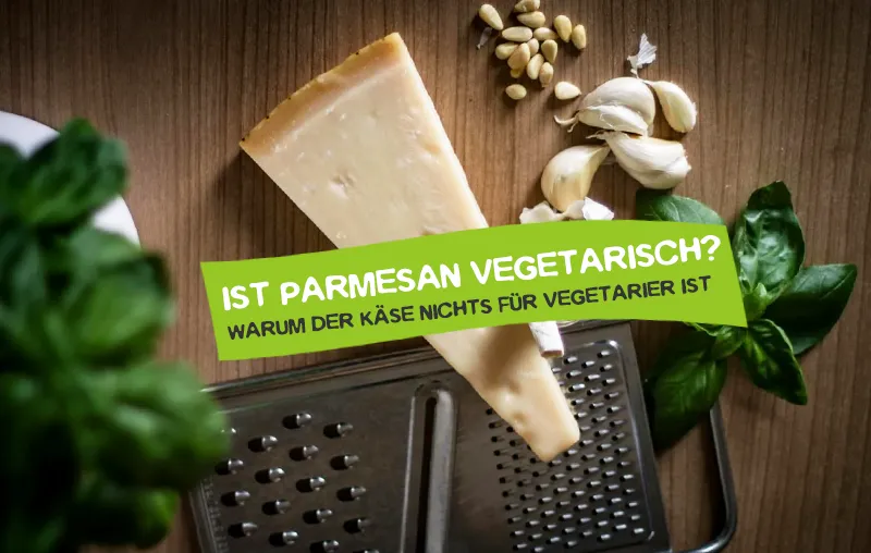 Ist Parmesan nicht vegetarisch und vegan?