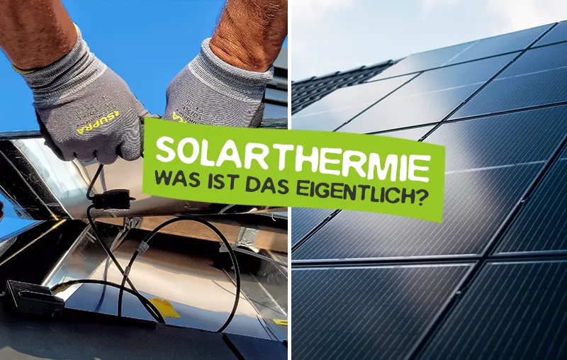 Solarthermie – Was ist das eigentlich?