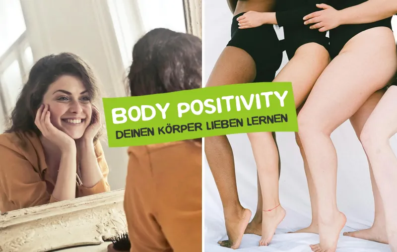 Body Positivity – Die besten Tipps, um deinen Körper so zu lieben, wie er ist