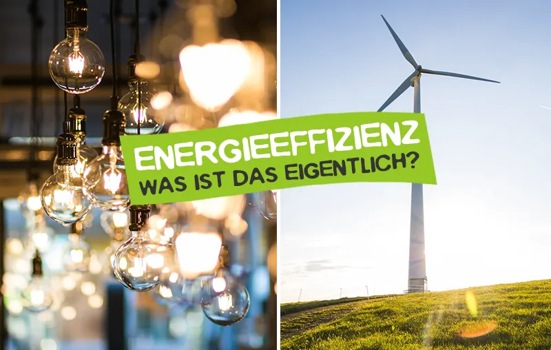 Energieeffizienz – Was bedeutet das eigentlich?