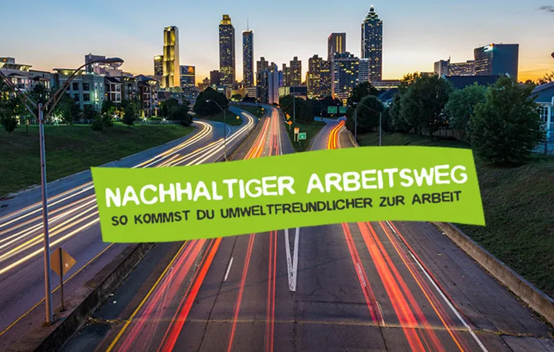 Nachhaltiger Arbeitsweg Tipps