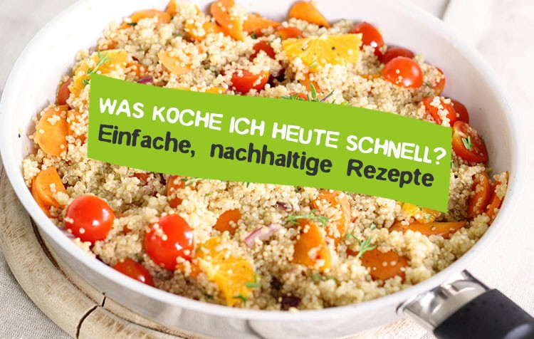 Was koche ich heute schnell? - 10 gesunde Rezepte | CareElite